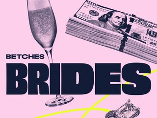 The words Betches Brides on a pink background surrounded by a glass of champagne, a diamond ring, and a stack of one hundred dollar bills